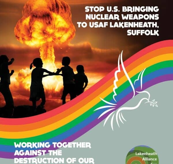 NH #719: US Nukes in England?!? 10-Day Lakenheath Peace Camp Opposes US Nuclear Weapons on UK RAF Base – Angie Zelter