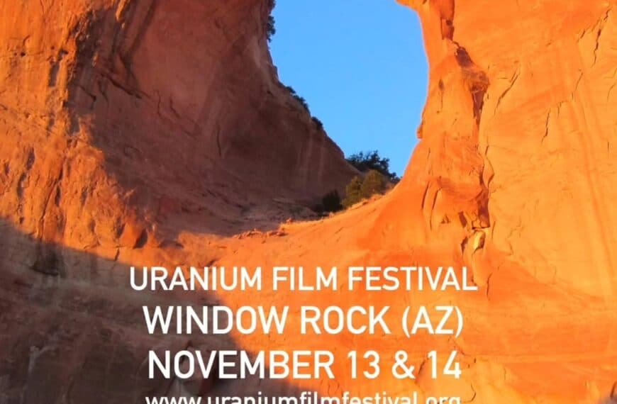 NH #751: SPECIAL: Powerful Navajo Nation Nuclear Films – Int’l Uranium Film Festival at Window Rock